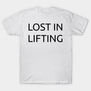 Lost in lifting. T-Shirt